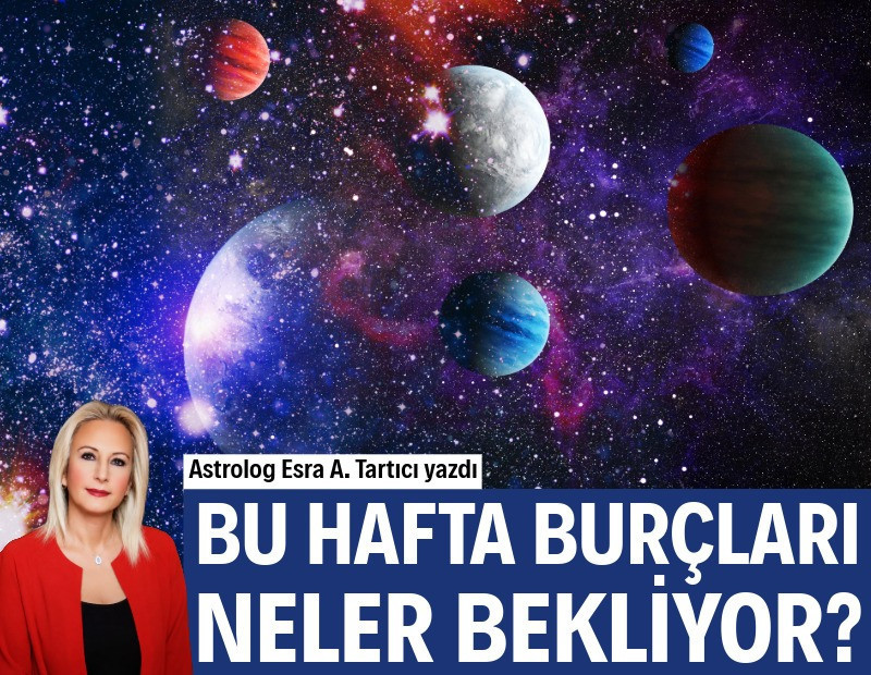 Haftalık burç yorumları (20 Temmuz-26 Temmuz)