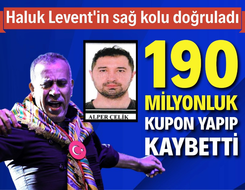 Haluk Levent'in sağ kolu doğruladı: 190 milyonluk kupon yapıp kaybetti