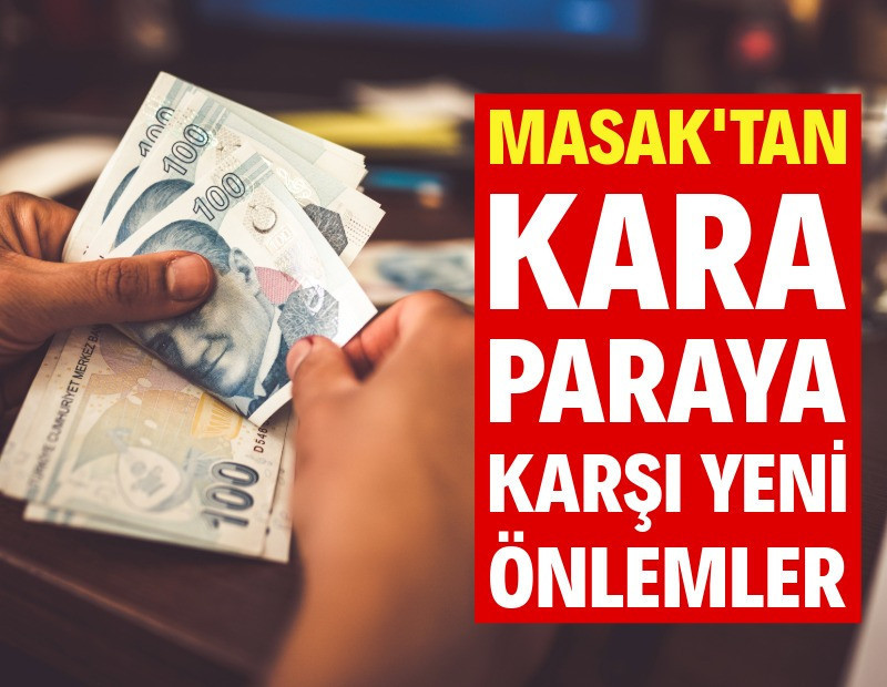 MASAK'tan kara paraya karşı yeni önlemler