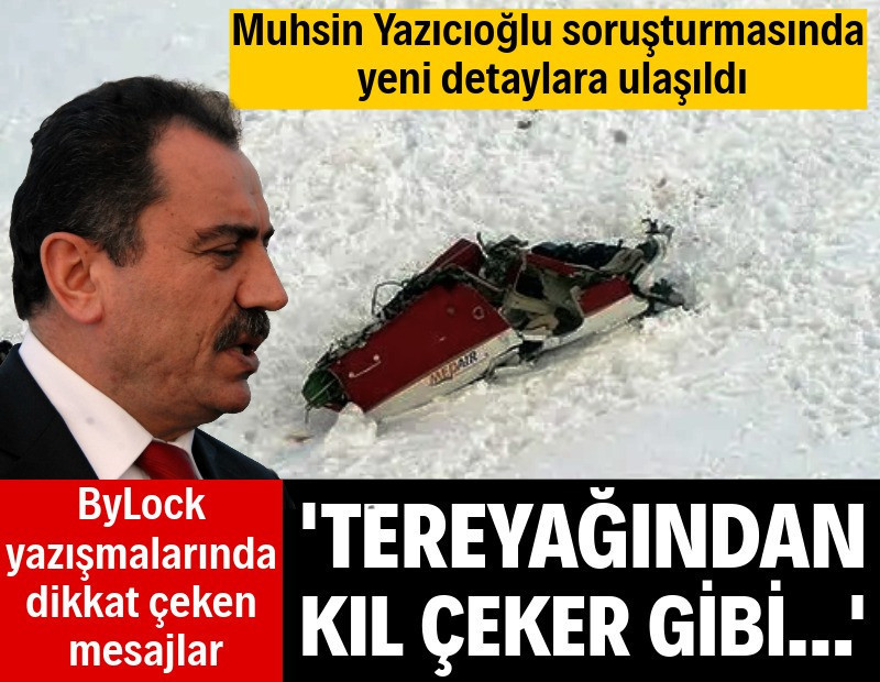 Muhsin Yazıcıoğlu soruşturmasında yeni detaylar: Tereyağından kıl çeker gibi...