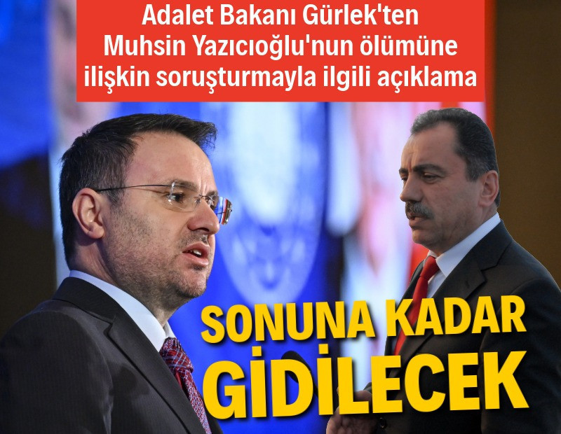 Akın Gürlek'ten Muhsin Yazıcıoğlu soruşturması açıklaması: "Sonuna kadar gidilecek"