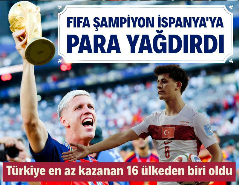 FIFA şampiyon İspanya'ya para yağdırdı: Türkiye en az kazanan 16 ülkeden biri oldu
