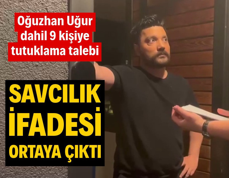 Oğuzhan Uğur'a tutuklama talebi