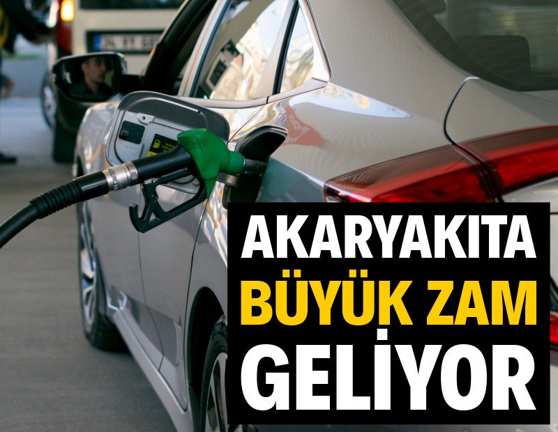 Akaryakıta büyük zam geliyor