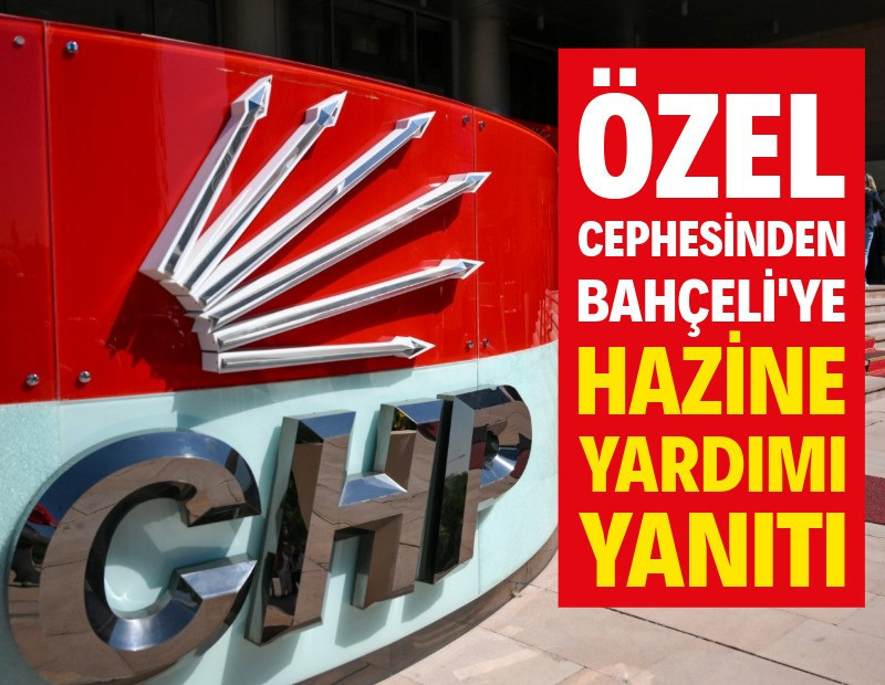 Özgür Özel cephesinden Bahçeli'ye hazine yardımı yanıtı