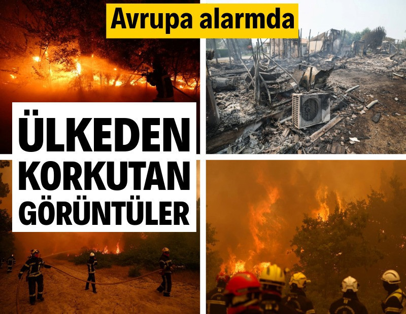 Avrupa'da yangın alarmı: Ülkeden korkutan görüntüler