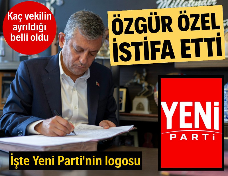 Özgür Özel, CHP'den istifa etti: Hepimize hayırlı olsun