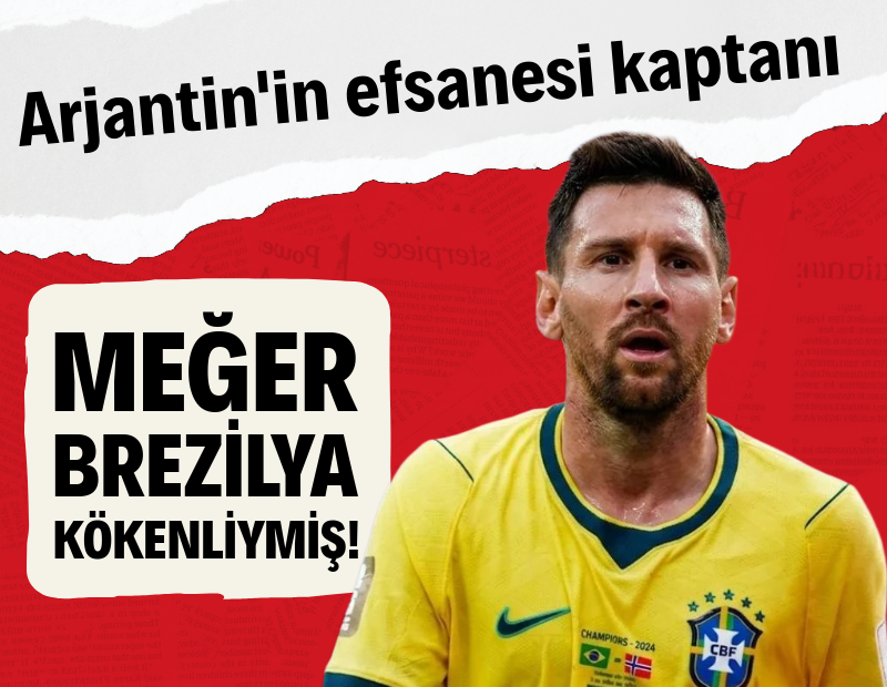 Arjantin efsanesi Messi'nin kökeni Brezilya çıktı!