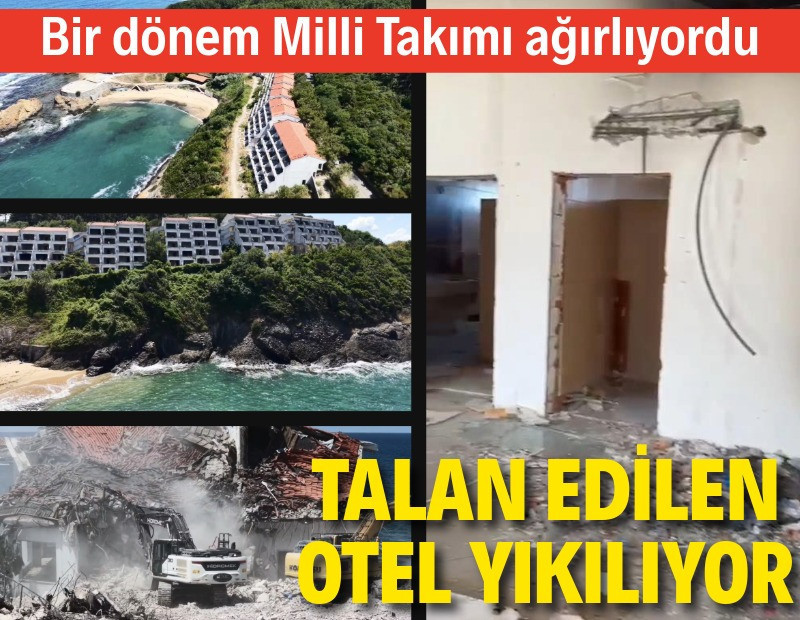 Milli Takım da kamp yapmıştı: Talan edilen otel yıkılıyor