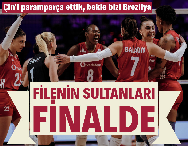 Filenin Sultanları Milletler Ligi'nde finalde: Çin'i paramparça ettik, bekle bizi Brezilya