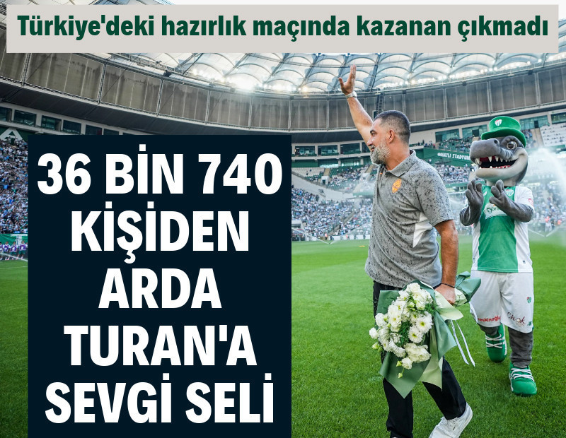 Arda Turan'a sevgi seli: Bursaspor Shakhtar Donetsk ile berabere kaldı