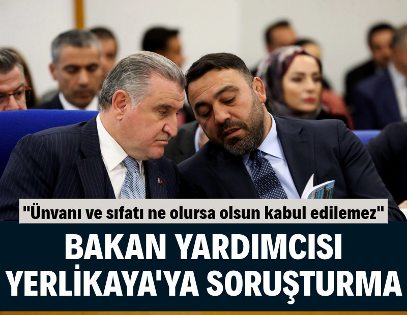 Bakan Yardımcısı Hamza Yerlikaya'ya soruşturma: 'Ünvanı ne olursa olsun kabul edilemez'