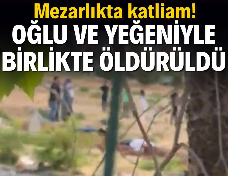 Mezarlıkta katliam! Silahlı saldırıda 3 kişi öldürüldü