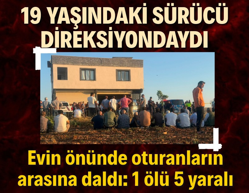 Otomobil evin önünde oturanların arasına daldı: 1 ölü, 5 yaralı