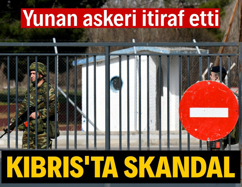 Yunan askeri, Kıbrıs’taki skandalı itiraf etti