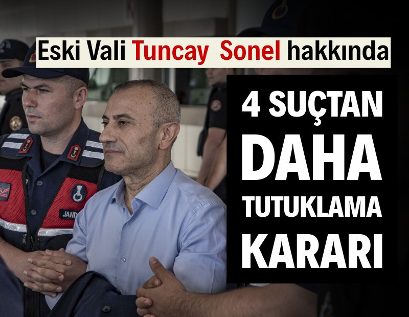 Tuncay Sonel için yeni tutuklama kararı