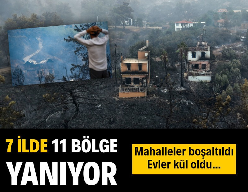 7 ilde 11 bölge yanıyor
