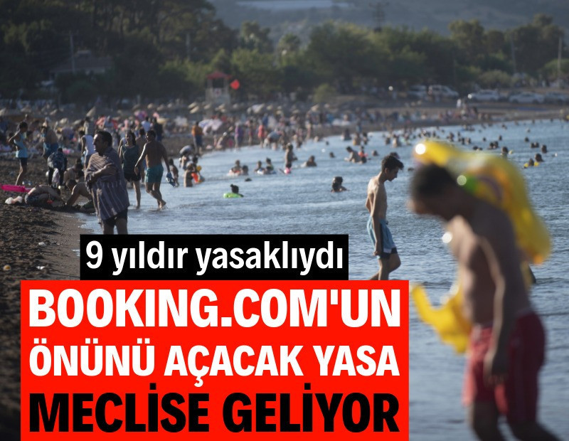 Booking.com'un önünü açacak yasa Meclis’e geliyor