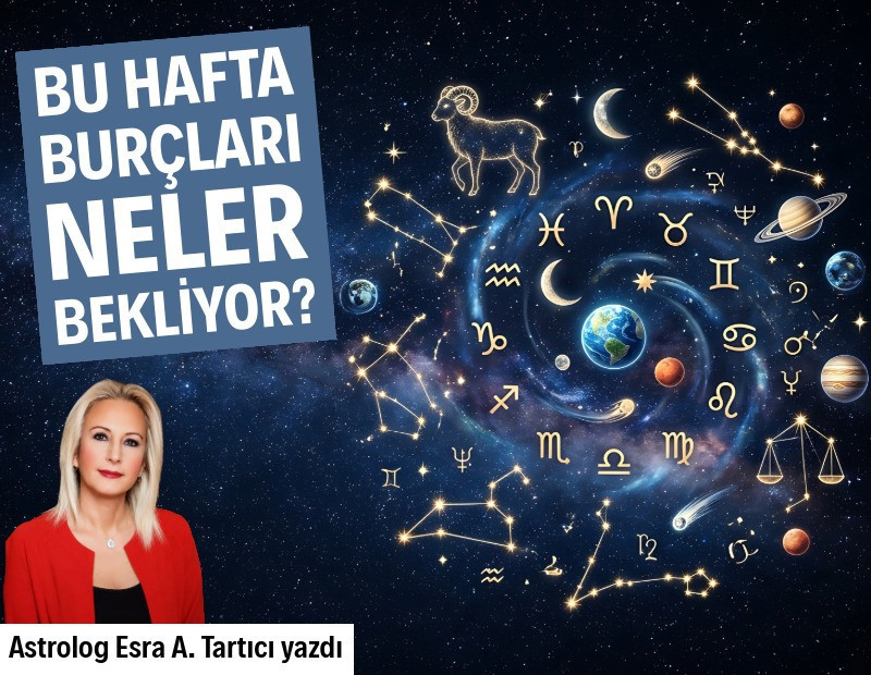 Haftalık burç yorumları (3 Ağustos-9 Ağustos)
