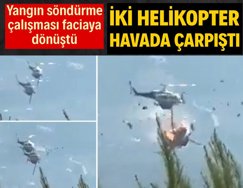 Komşuda yangın faciası: İki helikopter çarpıştı