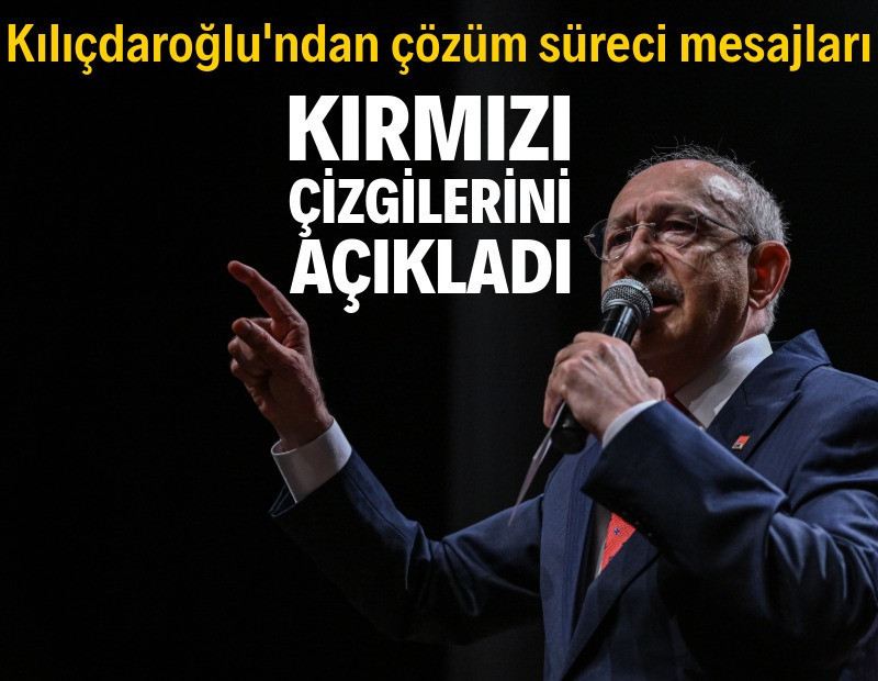 Kılıçdaroğlu'ndan çözüm süreci mesajları