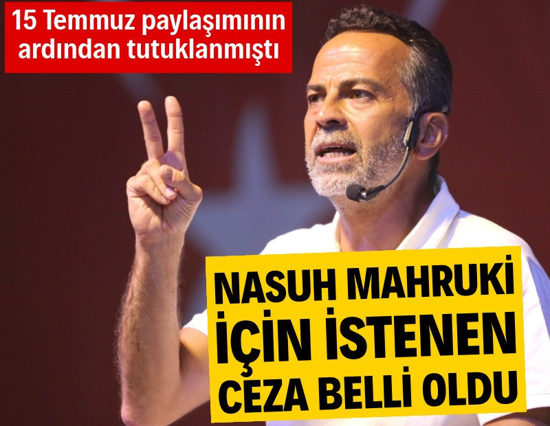 Nasuh Mahruki'ye 4.5 yıla kadar hapis talebi
