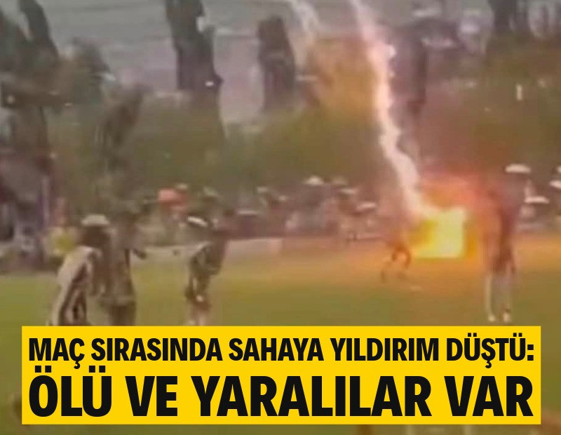 Maç sırasında sahaya yıldırım düştü: 1 ölü, 9 yaralı