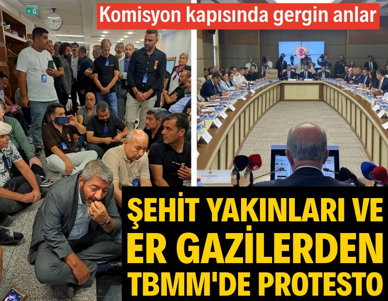 Şehit yakınları ve er gazilerden TBMM'de protesto