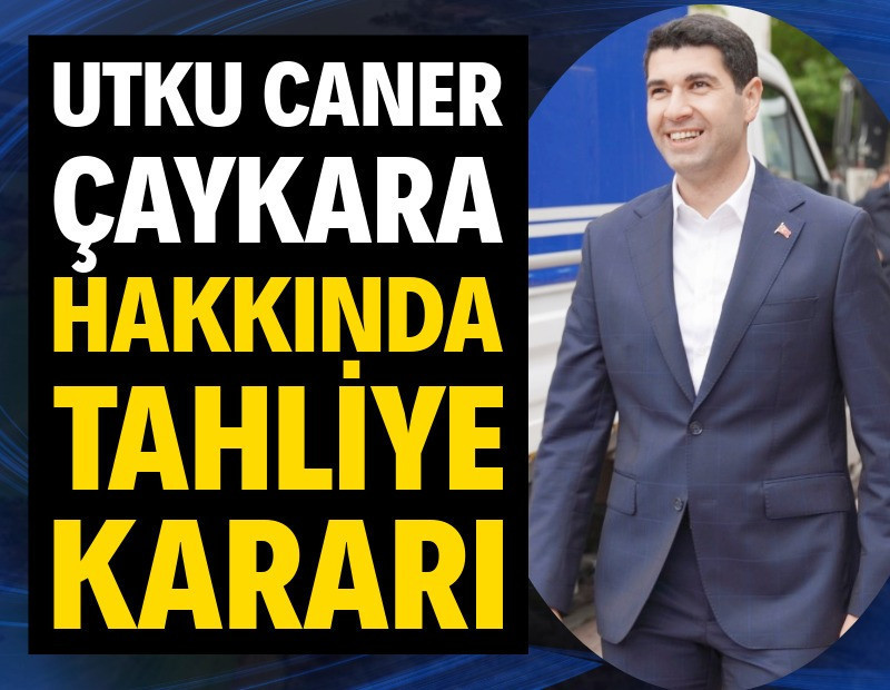 Utku Caner Çaykara hakkında tahliye kararı