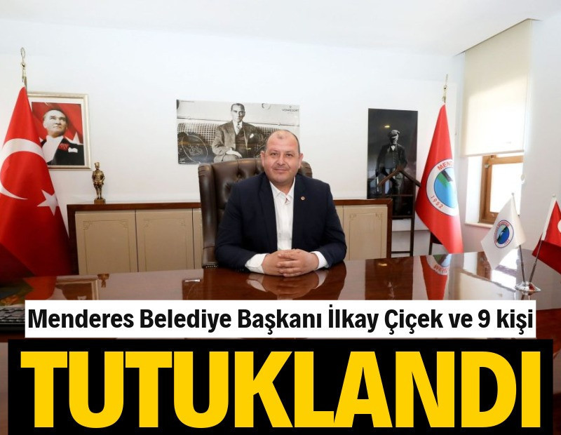 İlkay Çiçek ve 9 kişi tutuklandı