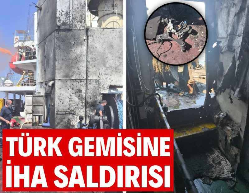 Türk gemisine İHA saldırısı