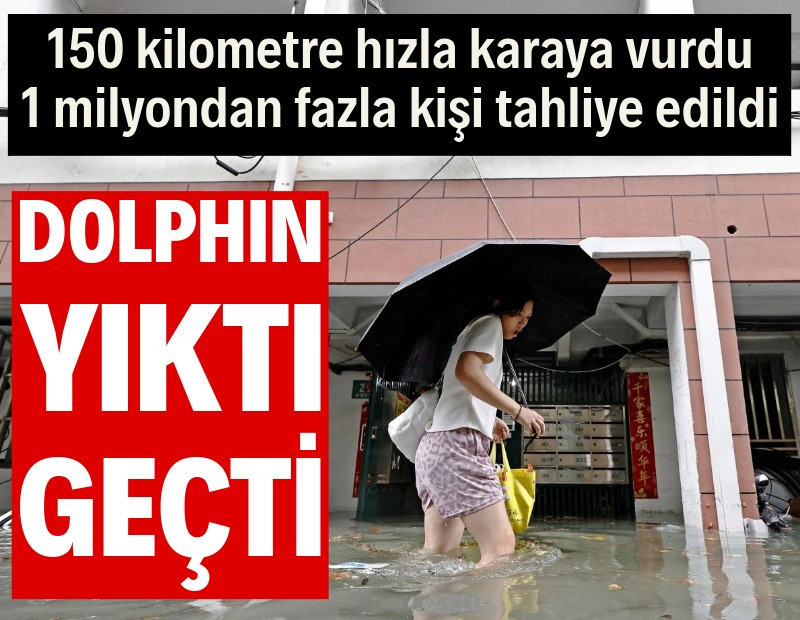 Dolphin alarmı: Bir milyondan fazla kişi tahliye edildi