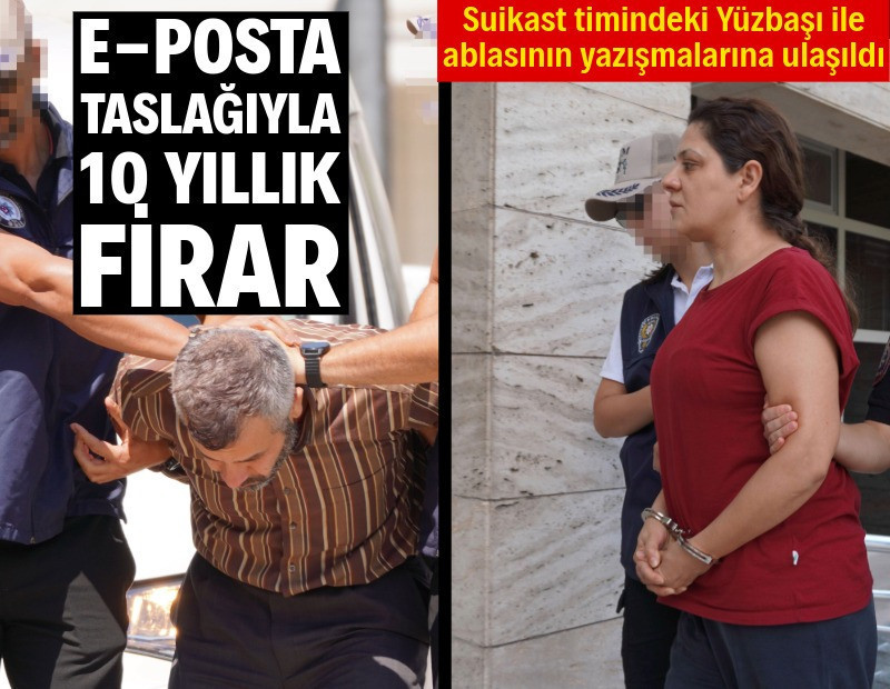 10 yıllık firar: Suikast timindeki Yüzbaşı ile ablasının yazışmalarına ulaşıldı
