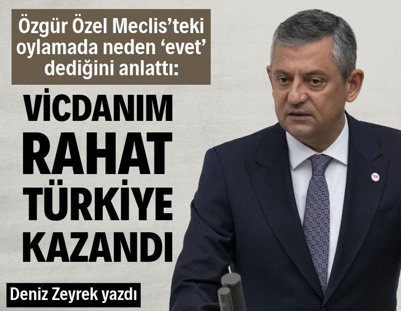 Özgür Özel net konuştu: “Vicdanım rahat, adam değil Türkiye kazandı”