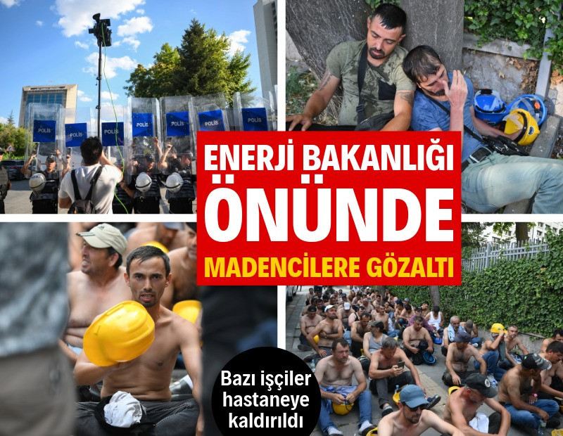Enerji Bakanlığı önünde madencilere gözaltı