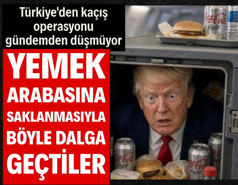 Trump'ın Türkiye'den 'kaçışı' gündemden düşmüyor: Yemek arabasına saklanmasıyla dalga geçtiler