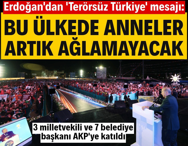 Erdoğan: Bu ülkede anneler artık ağlamayacak