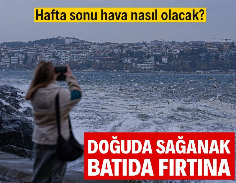 Meteoroloji uzmanı açıkladı: Hafta sonu yağış ve fırtına geliyor