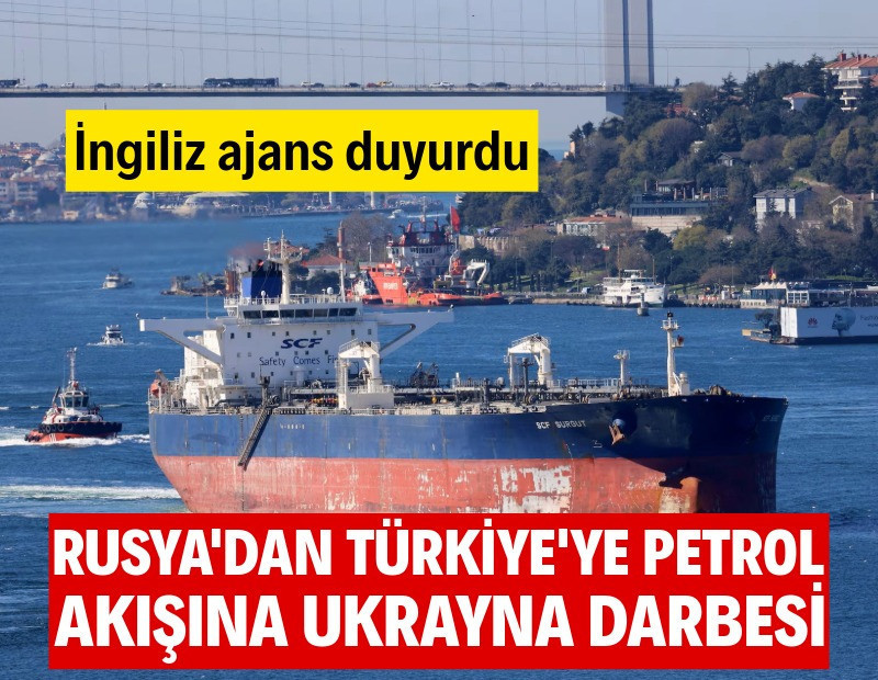 Rusya'dan Türkiye'ye petrol akışına Ukrayna darbesi