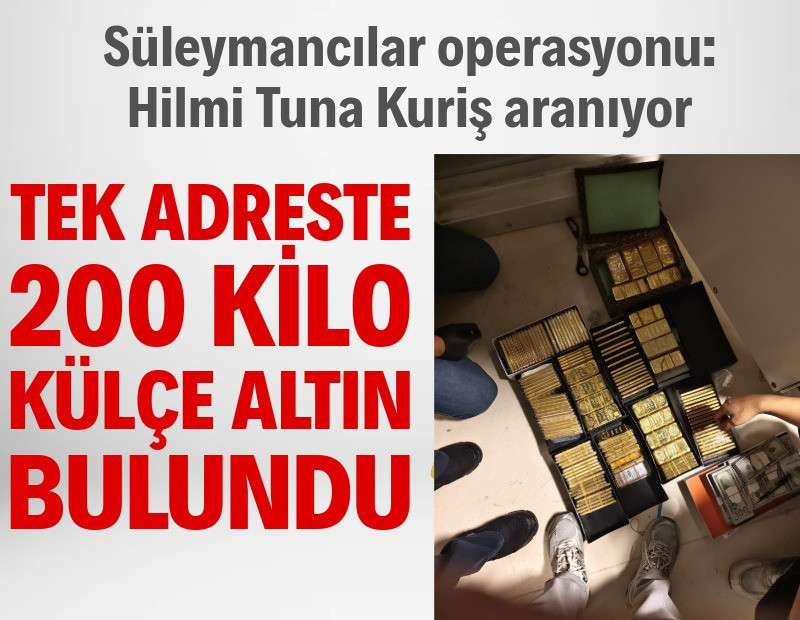 Hilmi Tuna Kuriş aranırken 200 kilo altın bulundu