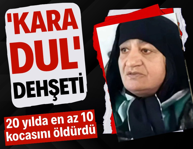 'Kara Dul' dehşeti: 20 yılda en az 10 kocasını öldürdü