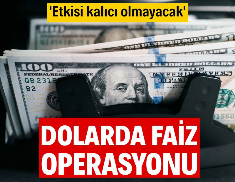 Piyasalarda faiz operasyonu: Etkisi geçici olacak