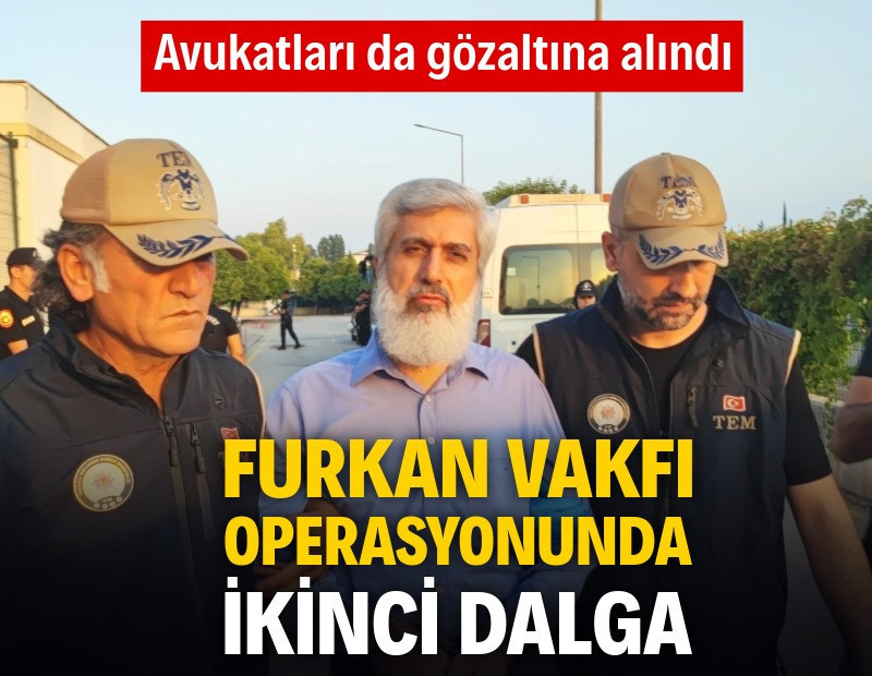 Furkan Vakfı operasyonunda ikinci dalga