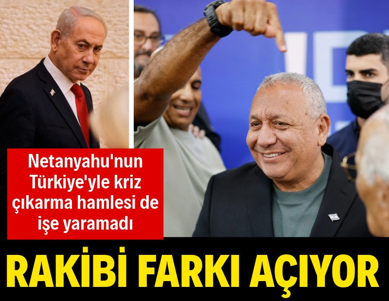 Türkiye'yle kriz çıkarma hamlesi de işe yaramadı... Netanyahu'nun rakibine büyük destek