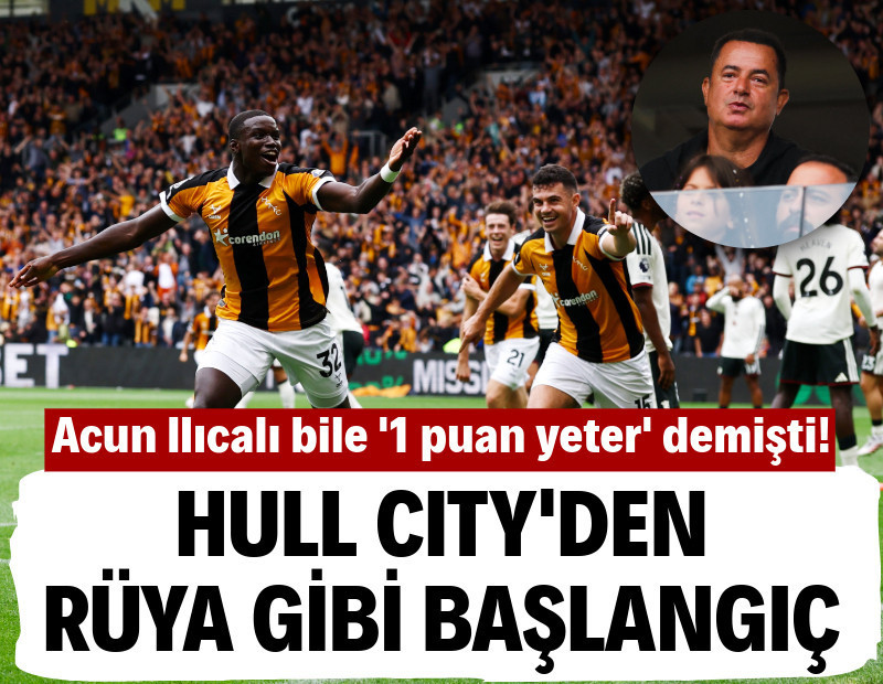 Acun Ilıcalı '1 puan yeter' demişti, Hull City Manchester United'ı devirdi: 2-0
