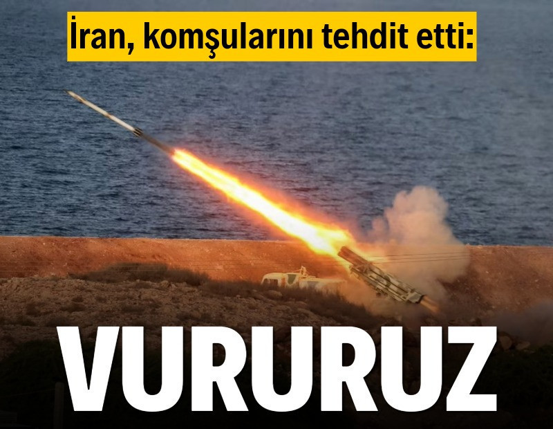 İran, komşularını tehdit etti