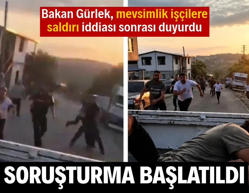 Adalet Bakanı Akın Gürlek'ten mevsimlik işçilere saldırı açıklaması: Soruşturma başlatıldı