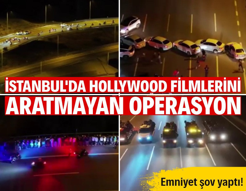 İstanbul'da Hollywood filmlerini aratmayan operasyon