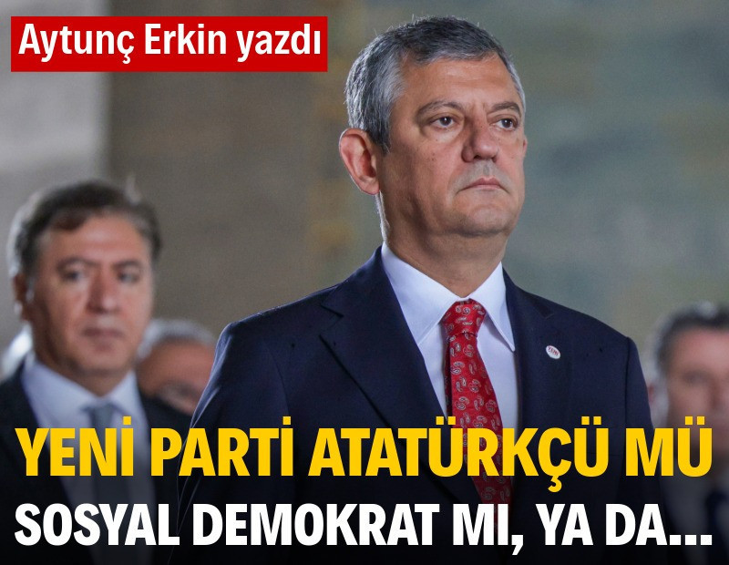 YENİ Parti, Atatürkçü mü sosyal demokrat mı, ya da…