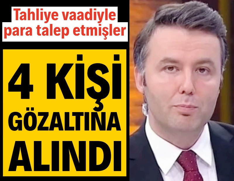 Mehmet Akif Ersoy'dan para talep eden 4 kişi gözaltında